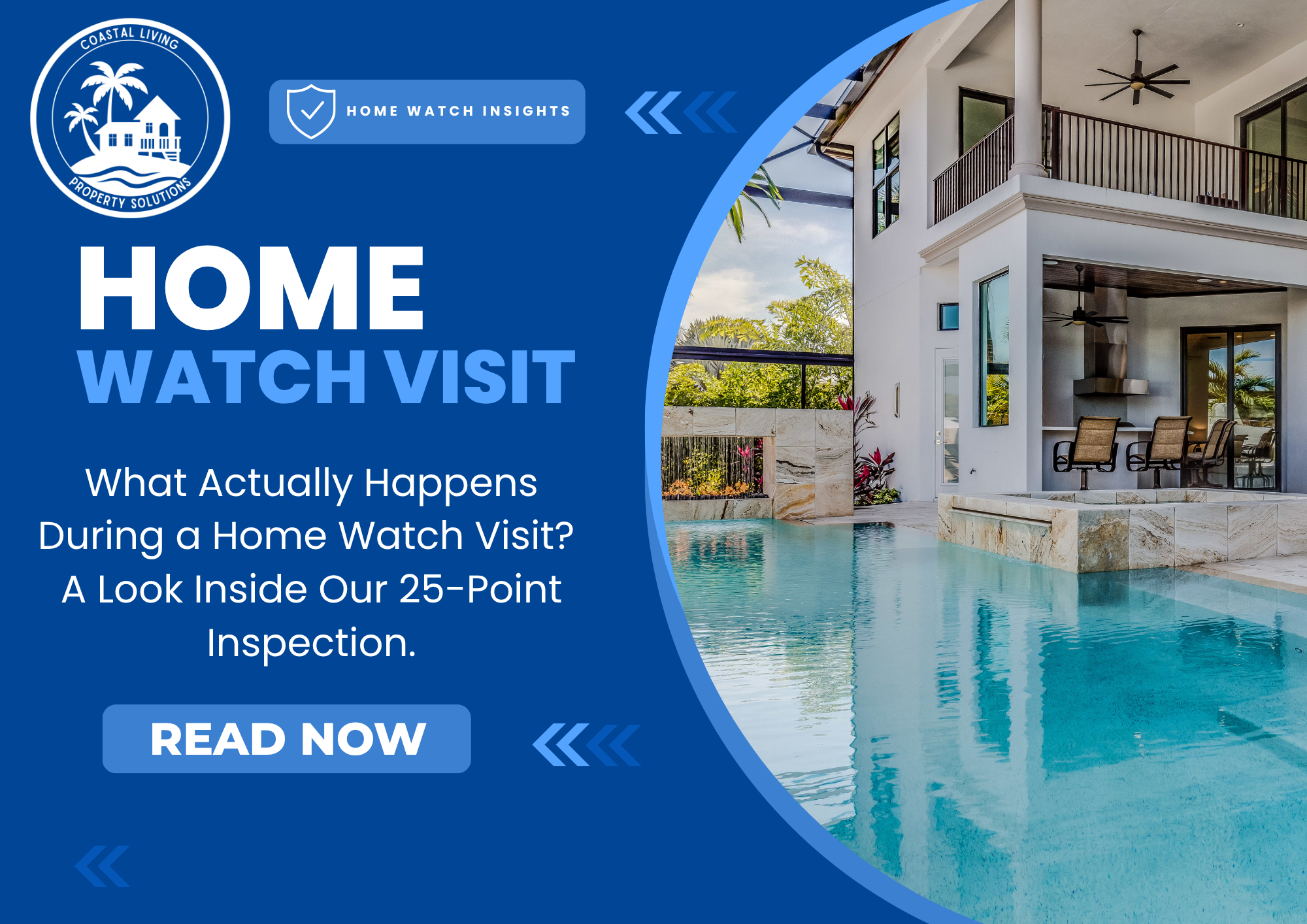 Coastal Living Property Solutions graphic titled “What Actually Happens During a Home Watch Visit? A Look Inside Our 25-Point Inspection” with a luxury Florida pool home